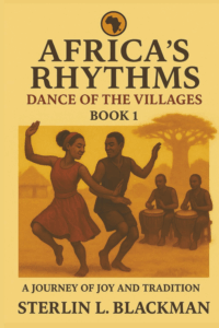 Africa’s Rhythms: Dance of the Villages — Book 1